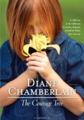 Okładka książki The Courage Tree Diane Chamberlain
