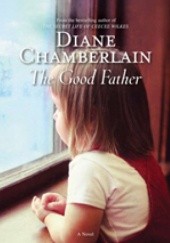 Okładka książki The Good Father Diane Chamberlain