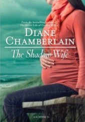 Okładka książki The Shadow Wife Diane Chamberlain