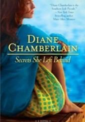 Okładka książki Secrets She Left Behind Diane Chamberlain