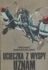 Okładka książki Ucieczka z wyspy Uznam Michał Diewiatajew