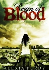 Okładka książki Reign of Blood Alexia Purdy