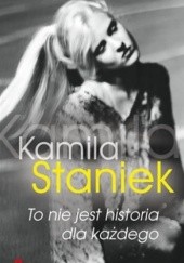 Okładka książki To nie jest historia dla każdego Kamila Staniek