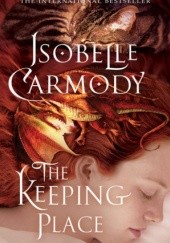 Okładka książki The Keeping Place Isobelle Carmody