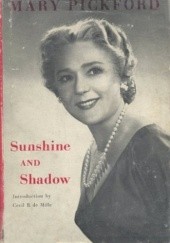 Okładka książki Sunshine and Shadow Mary Pickford