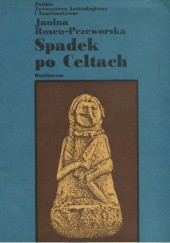 Okładka książki Spadek po Celtach Janina Rosen-Przeworska
