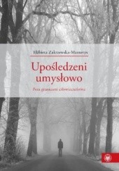 Okładka książki Upośledzeni umysłowo. Poza granicami człowieczeństwa Elżbieta Zakrzewska-Manterys