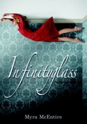 Okładka książki Infinityglass Myra McEntire