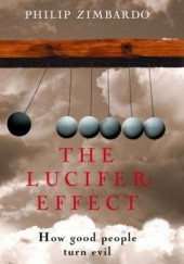 Okładka książki The Lucifer Effect. How good people turn evil. Philip G. Zimbardo