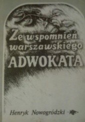 Okładka książki Ze wspomnień warszawskiego adwokata Henryk Nowogródzki