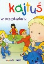 Okładka książki Kajtuś w przedszkolu praca zbiorowa
