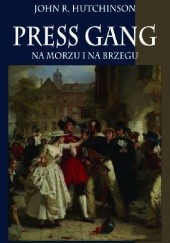 Okładka książki Press Gang. Na morzu i na brzegu John R. Hutchinson