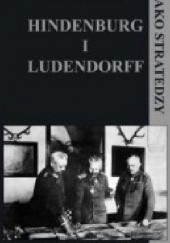 Okładka książki Hindenburg i Ludendorff jako stratedzy Edmond Buat