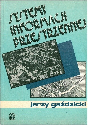 Okładka książki Systemy informacji przestrzennej Jerzy Gaździcki