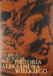 Okładka książki Historia Aleksandra Wielkiego Kwintus Kurcjusz Rufus