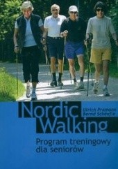 Okładka książki Nordic Walking: Program treningowy dla seniorów Ulrich Pramann, Berndt Schäufle