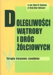 Okładka książki Dolegliwości wątroby i dróg żółciowych Ter.kwasowo-zasadowa Robert M. Bachmann