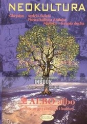 Okładka książki Albo albo Neokultura - praca zbiorowa praca zbiorowa