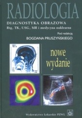 Okładka książki Radiologia Diagnostyka obrazowaRTG TK USG MR i medycyna nuklearna praca zbiorowa