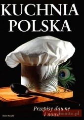 Okładka książki Kuchnia polska. Przepisy dawne i nowe praca zbiorowa