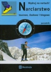 Okładka książki Narciarstwo tourowe, śladowe i biegowe praca zbiorowa