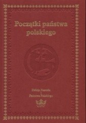 Okładka książki Początki państwa polskiego praca zbiorowa