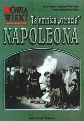 Okładka książki Tajemnica otrucia Napoleona praca zbiorowa