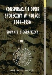 Okładka książki Konspiracja i opór społeczny w Polsce 1944-1956. Słownik bio praca zbiorowa