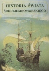 Okładka książki Historia Świata Śródziemnomorskiego praca zbiorowa