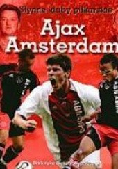 Okładka książki Ajax Amsterdam. Słynne kluby piłkarskie praca zbiorowa