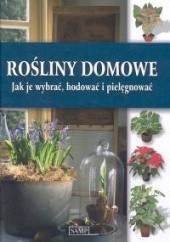 Okładka książki Rośliny domowe jak je wybrać, hodować i pielęgnować praca zbiorowa