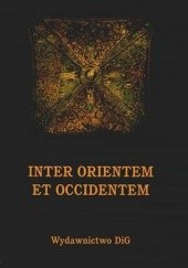 Okładka książki Inter Orientem et Occidentem: Studia z dziejów Europy Środkowej praca zbiorowa