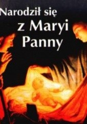 Okładka książki Narodził się z Maryi Panny praca zbiorowa
