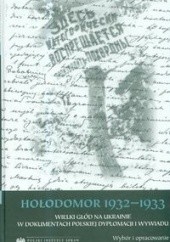 Okładka książki Hołodomor 1932-1933 Wielki głód na Ukrainie w dokumentach polskiej dyplomacji i wywiadu Jan Jacek Burski