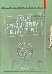 Okładka książki Plany pracy Departamentu IV MSW na lata 1972-1979 Mirosław Biełaszko, Anna K. Piekarska, Paweł Tomasik