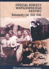 Okładka książki Oddział kobiecy warszawskiego Kedywu. Dokumenty z lat 1943–1945 Hanna Rybicka