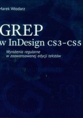 GREP w InDesign CS3-CS5. Wyrażenia regularne w zaawansowanej edycji tekstów