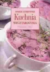 Okładka książki Kuchnia wegetariańska Marek Łebkowski