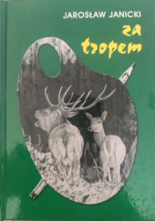 Okładka książki Za tropem Jarosław Janicki