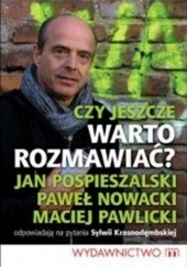 Okładka książki Czy jeszcze warto rozmawiać? Sylwia Krasnodębska, Paweł Nowacki, Maciej Pawlicki, Jan Poszpieszalski