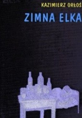 Okładka książki Zimna Elka Kazimierz Orłoś