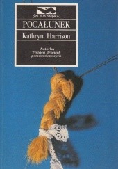 Okładka książki Pocałunek Kathryn Harrison