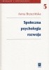 Okładka książki Społeczna psychologia rozwoju Anna Izabela Brzezińska