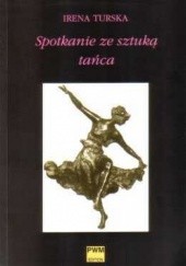 Okładka książki Spotkania ze sztuką tańca Irena Turska