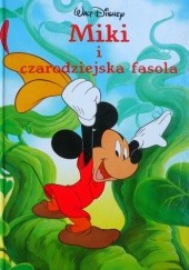 Okładka książki Miki i czarodziejska fasola Walt Disney