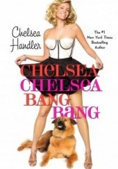 Okładka książki Chelsea Chelsea Bang Bang Chelsea Joy Handler