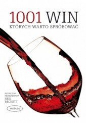Okładka książki 1001 win, których warto spróbować Neil Beckett, praca zbiorowa