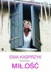 Okładka książki MIŁ.OŚĆ Ewa Kasprzyk