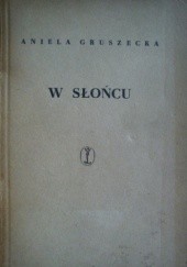 Okładka książki W słońcu Aniela Gruszecka