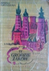 Okładka książki W grodzie żaków Aniela Gruszecka